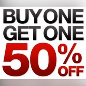 BACK BY POPULAR DEMAND!!
Buy One, Get one 50% off of equal or lesser value.*